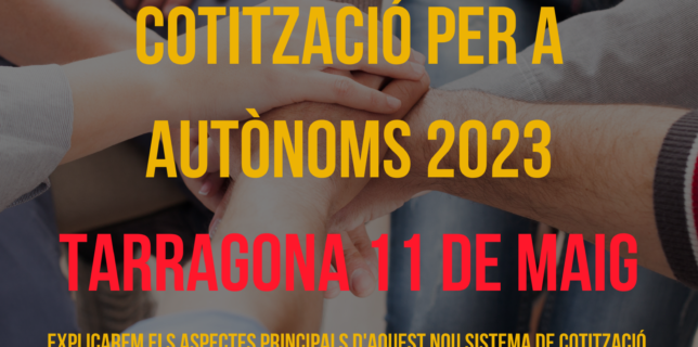 Nou sistema de cotització per a autònoms en 2023 TARRAGONA 11 DE MAIG