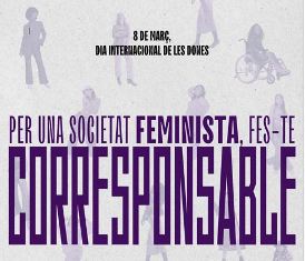 8-M: Per una societat feminista, fes-te corresponsable. Actes commemoratius pel Dia Internacional de les Dones